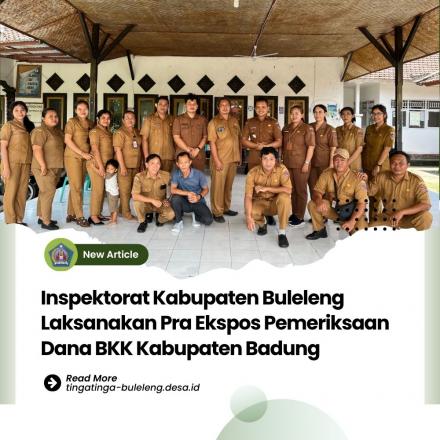 Pra Ekspos Pemeriksaan Penggunaan Dana BKK Kabupaten Badung oleh Inspektorat Kabupaten Buleleng