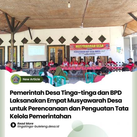 Empat Musyawarah Desa Digelar, Wujud Komitmen Desa Tinga-tinga dalam Perencanaan dan Pembangunan Des