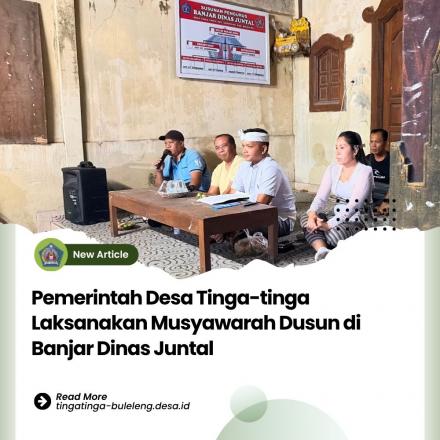 Pemerintah Desa Tinga-tinga Laksanakan MUSDUS di Balai Banjar Dinas Juntal